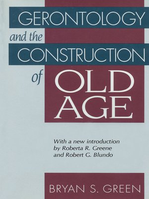 cover image of Gerontology and the Construction of Old Age